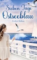 Evelyn Kühne - Sieben Tage Ostseeblau, Häftad