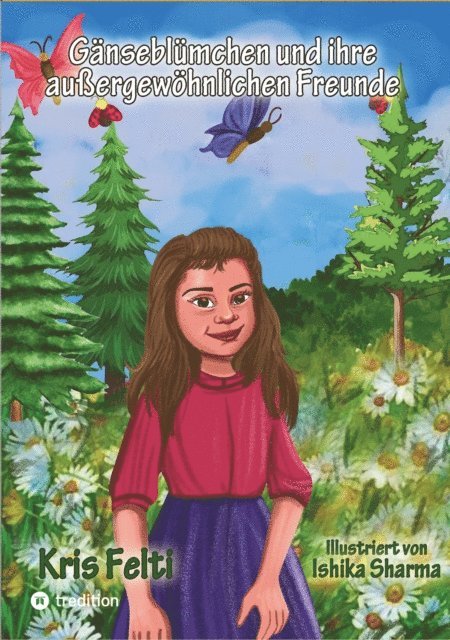 Kris Felti - Gänseblümchen und ihre außergewöhnlichen Freunde, E-bok