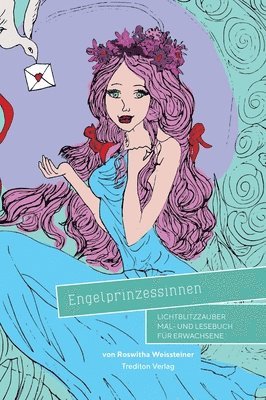 Roswitha Weissteiner - Engelprinzessinnen: Mal- und Lesebuch für Erwachsene, Inbunden. Tillgänglighet: Lägg i varukorg
