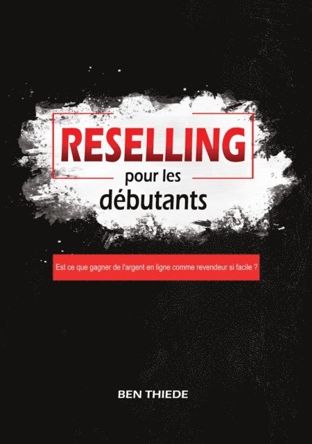 Ben Thiede - Reselling pour les débutants, E-bok. Tillgänglighet: Lägg i varukorg