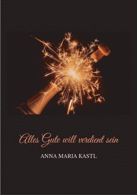 Anna Maria Kastl - Alles Gute will verdient sein, E-bok. Tillgänglighet: Lägg i varukorg