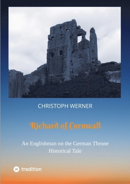 Christoph Werner - Richard of Cornwall. An Englishman on the German throne, E-bok