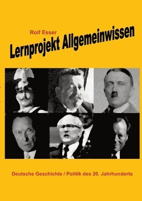 Rolf Esser - Lernprojekt Allgemeinwissen: Deutsche Geschichte / Politik des 20. Jahrhunderts, Häftad. Tillgänglighet: Lägg i varukorg