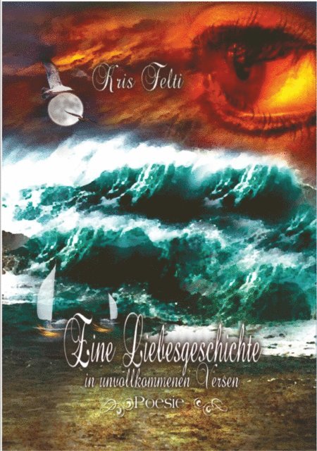Kris Felti - Eine Liebesgeschichte in unvollkommenen Versen, E-bok