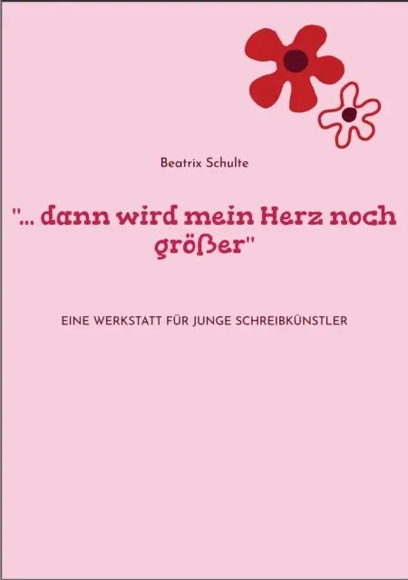 Beatrix Schulte - "... dann wird mein Herz noch größer", E-bok. Tillgänglighet: Lägg i varukorg