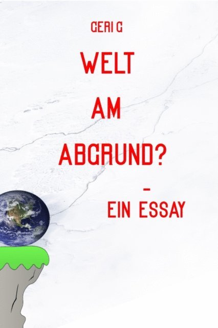 Geri G - Welt am Abgrund? - Ein Essay, E-bok. Tillgänglighet: Lägg i varukorg