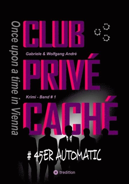 Wolfgang Andre, Gabriele Andre - CLUB PRIVÉ CACHÉ - Once upon a time in Vienna, E-bok