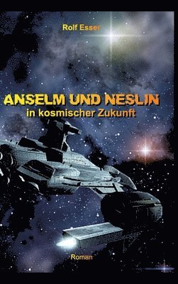 Rolf Esser - Anselm und Neslin in kosmischer Zukunft, Inbunden. Tillgänglighet: Lägg i varukorg