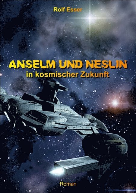 Rolf Esser - Anselm und Neslin in kosmischer Zukunft, E-bok. Tillgänglighet: Lägg i varukorg