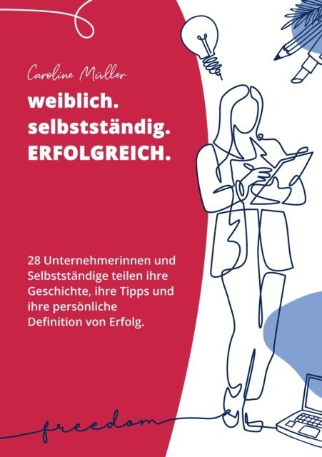 Caroline Muller - weiblich. selbstständig. ERFOLGREICH., E-bok