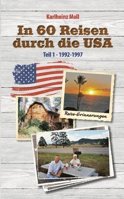 Karlheinz Moll - In 60 Reisen durch die USA: Teil I - 1992-1997, Häftad