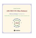 ARS-MECUM --- Mein zuverlässiges VADEMECUM (Ohne Rahmen)