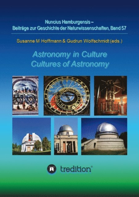 Susanne M. Hoffmann, Gudrun Wolfschmidt, Gudrun Wolfschmidt, Susanne M. Hoffmann - Astronomy in Culture -- Cultures of Astronomy.  Astronomie in der Kultur -- Kulturen der Astronomie., E-bok