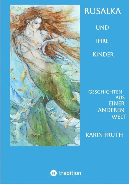 Karin Fruth - Rusalka und ihre Kinder, E-bok