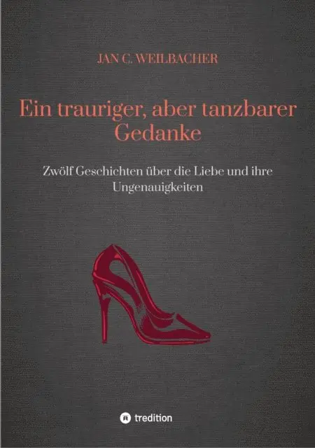 Jan C. Weilbacher - Ein trauriger, aber tanzbarer Gedanke, E-bok. Tillgänglighet: Lägg i varukorg