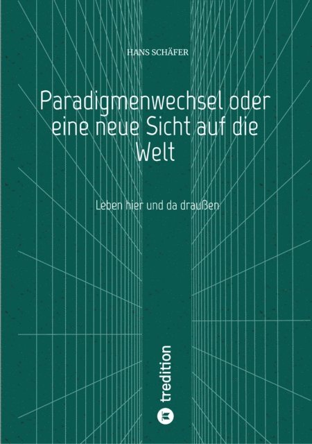 Hans Schafer - Paradigmenwechsel oder eine neue Sicht auf die Welt, E-bok