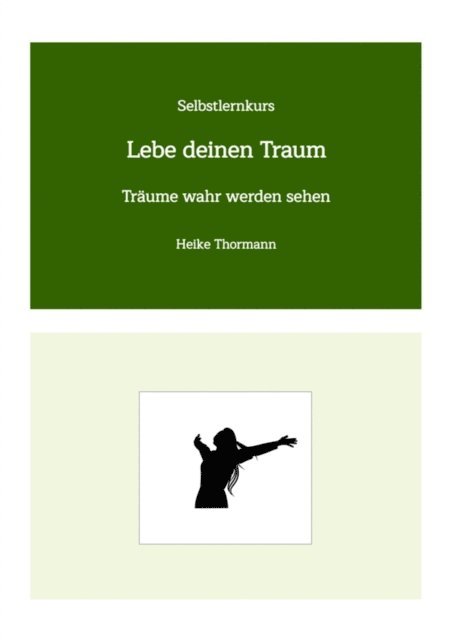 Heike Thormann - Selbstlernkurs: Lebe deinen Traum, E-bok. Tillgänglighet: Lägg i varukorg