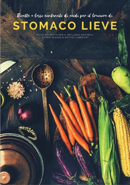 Astrid Olsson, Mattis Lundqvist - Ricette a basso contenuto di acidi per il bruciore di stomaco lieve, E-bok