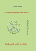 Mathematik im 10. Schuljahr: K�rperberechnung (Kugel, zusammengesetzte K�rper), Trigonometrie, quadratische (Bruch-)Gleichungen, Logarithmen, Folge