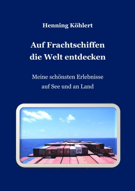 Henning Kohlert - Auf Frachtschiffen die Welt entdecken, E-bok. Tillgänglighet: Lägg i varukorg