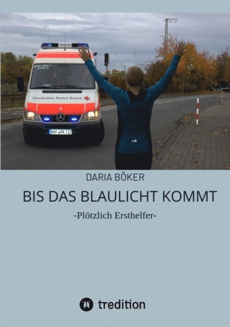 Daria Boker - Bis das Blaulicht kommt, E-bok. Tillgänglighet: Lägg i varukorg