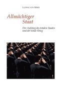 Allm�chtiger Staat: Der Aufstieg des totalen Staates und der totale Krieg