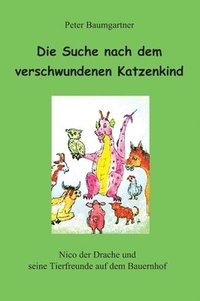 Die Suche nach dem verschwundenen Katzenkind - ein Kinderbuch mit vielen Tieren: Nico und seine Tierfreunde auf dem Bauernhof