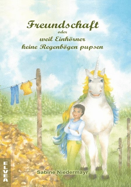 Sabine Niedermayr - Freundschaft oder weil Einhörner keine Regenbögen pupsen, E-bok