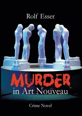 Rolf Esser - Murder in Art Nouveau, Häftad. Tillgänglighet: Lägg i varukorg