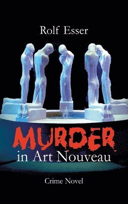 Rolf Esser - Murder in Art Nouveau, Inbunden. Tillgänglighet: Lägg i varukorg