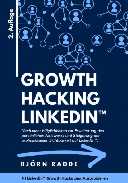 Bjorn Radde - Growth Hacking LinkedIn™, E-bok. Tillgänglighet: Lägg i varukorg