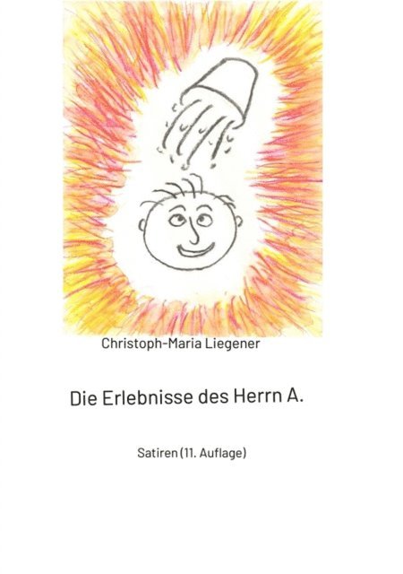 Christoph-Maria Liegener - Die Erlebnisse des Herrn A., E-bok