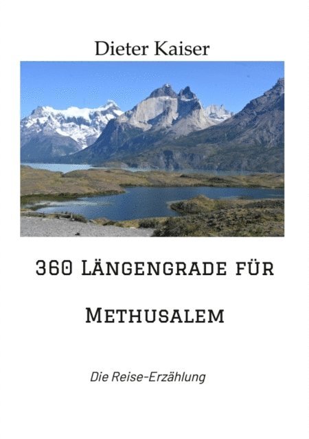 Dieter Kaiser - 360 Längengrade für Methusalem, E-bok