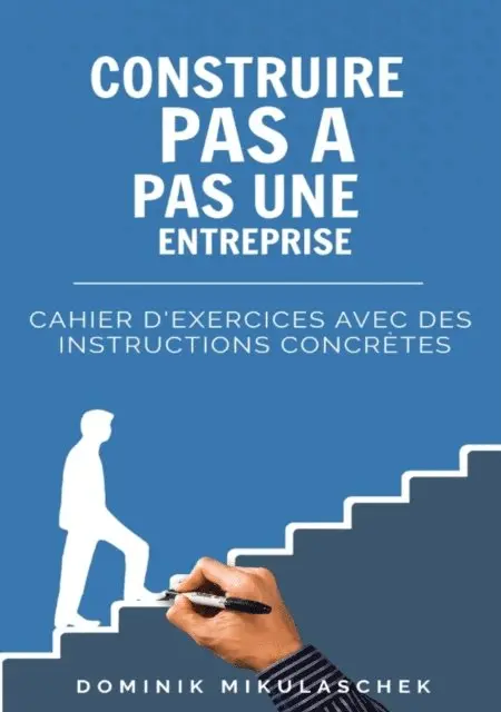 Dominik Mikulaschek - Construire pas à pas une entreprise prospère, E-bok. Tillgänglighet: Lägg i varukorg