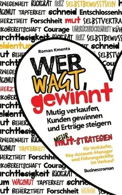 Roman Kmenta - Wer wagt, gewinnt!: Mutig verkaufen, Kunden gewinnen und Erträge steigern, Inbunden. Tillgänglighet: Lägg i varukorg