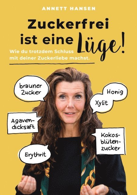 Annett Hansen - Zuckerfrei ist eine Lüge!, E-bok. Tillgänglighet: Lägg i varukorg