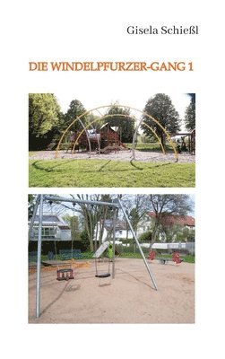 Gisela Schießl - Die Windelpfurzer-Gang 1, Inbunden. Tillgänglighet: Lägg i varukorg
