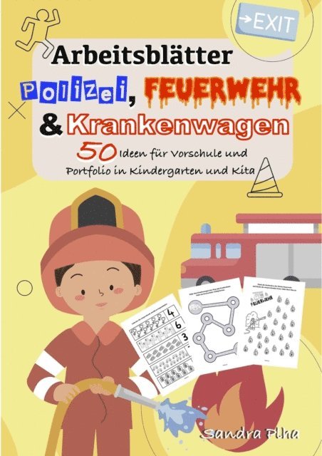 Sandra Plha - KitaFix-Kreativ: Arbeitsblätter Polizei, Feuerwehr und Krankenwagen (50 Ideen für Vorschule und Portfolio in Kindergarten und Kita), E-bok