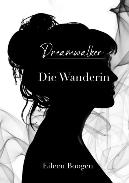 Eileen Boogen - Dreamwalker: Die Wanderin, E-bok