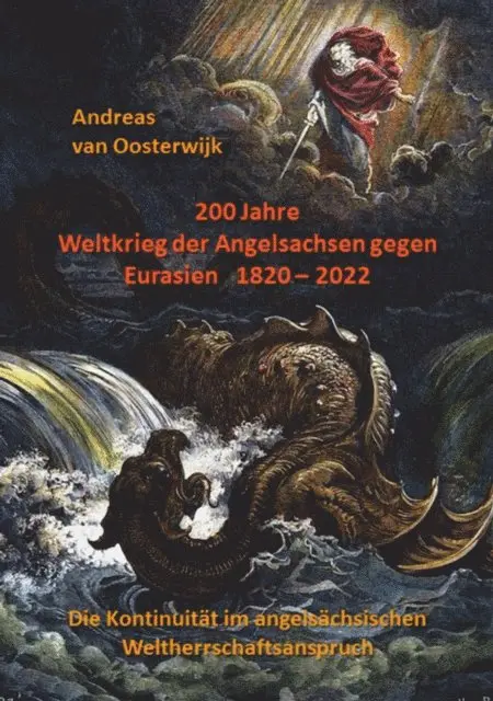 Andreas van Oosterwijk - 200 Jahre Weltkrieg der Angelsachsen gegen Eurasien   1820 - 2022, E-bok. Tillgänglighet: Lägg i varukorg