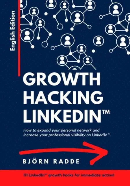 Growth Hacking LinkedIn(TM)