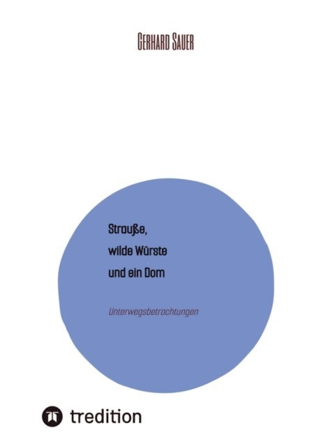 Gerhard Sauer - Strauße, wilde Würste und ein Dom, E-bok