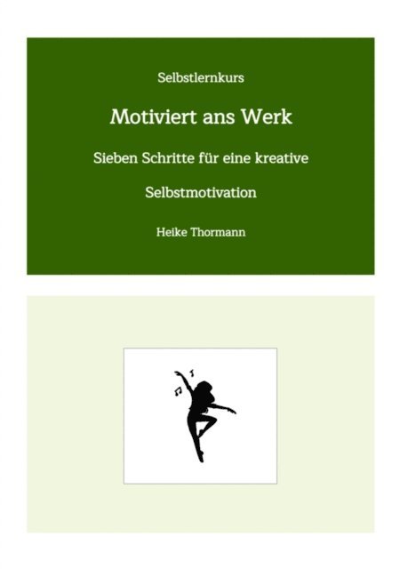 Heike Thormann - Selbstlernkurs: Motiviert ans Werk, E-bok. Tillgänglighet: Lägg i varukorg