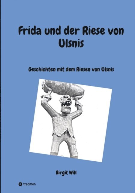Birgit Will - Frida und der Riese von Ulsnis, E-bok