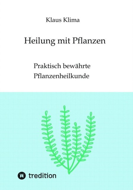 Klaus Klima - Heilung mit Pflanzen, E-bok