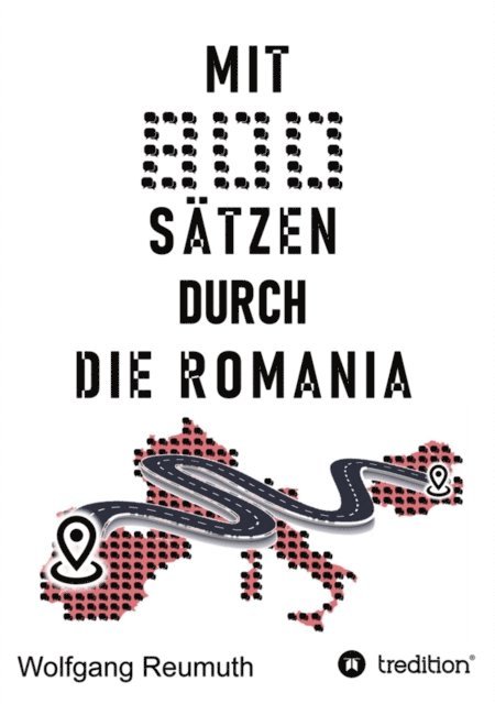Wolfgang Reumuth - Mit 800 Sätzen durch die Romania, E-bok