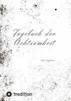 Tagebuch der Achtsamkeit