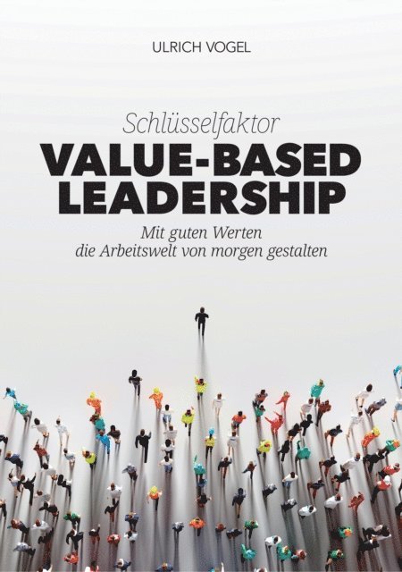 Ulrich Vogel - Schlüsselfaktor Value-based Leadership, E-bok