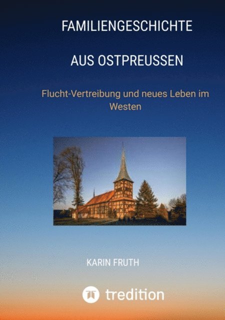 Karin Fruth - Familiengeschichten aus Ostpreußen, E-bok