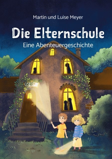 Luise Meyer, Martin Meyer - Die Elternschule, E-bok